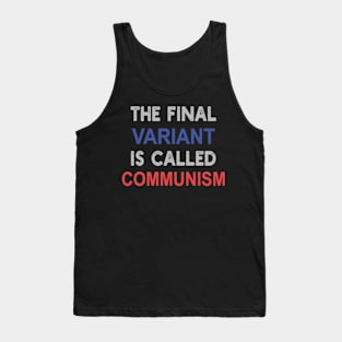 the final variant is called communism Tank Top